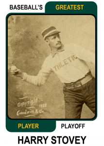 Harry Stovey
-Card Baseballs Greatest Player Playoff