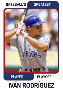 Ivan-Rodriguez-Card Baseballs Greatest Player Playoff