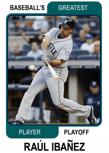 Raul-Ibanez-Card Baseballs Greatest Player Playoff