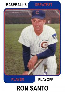 Ron-Santo-Card Baseballs Greatest Player Playoff Card