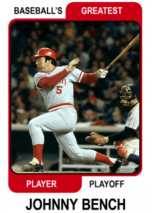 Johnny-Bench-Card baseball's greatest player playoff